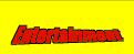ENTERTAINMENT